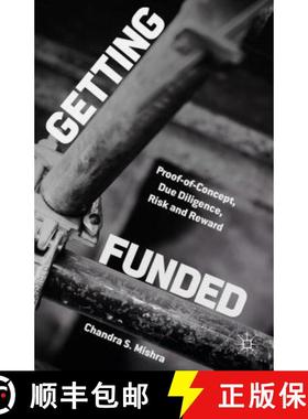 【3-4周达】Getting Funded: Proof-Of-Concept, Due Diligence, Risk and Reward [9781137384492]