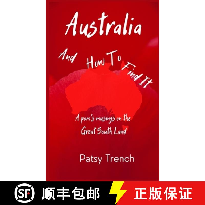 【3-4周达】Australia and How To Find It: A pom's musings on the Great South Land [9780993453755]