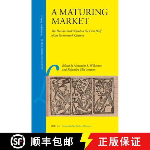 预订 精装 A Maturing Market: The Iberian Book World in the First Half of the Seventeenth Century [9789004340374]