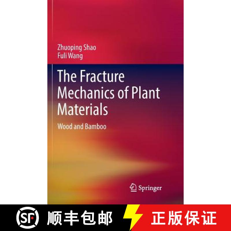 【3-4周达】The Fracture Mechanics of Plant Materials : Wood and Bamboo [9789811343001]