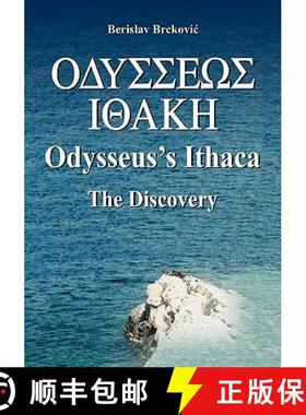 预订 Odysseus's Ithaca: The Discovery: Locating Ithaca based on the facts presented by Homer in the O... [9781419675850]
