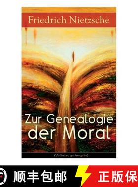 【3-4周达】Zur Genealogie der Moral: Eine Streitschrift des Autors von Also sprach Zarathustra, Der A... [9788026861201]