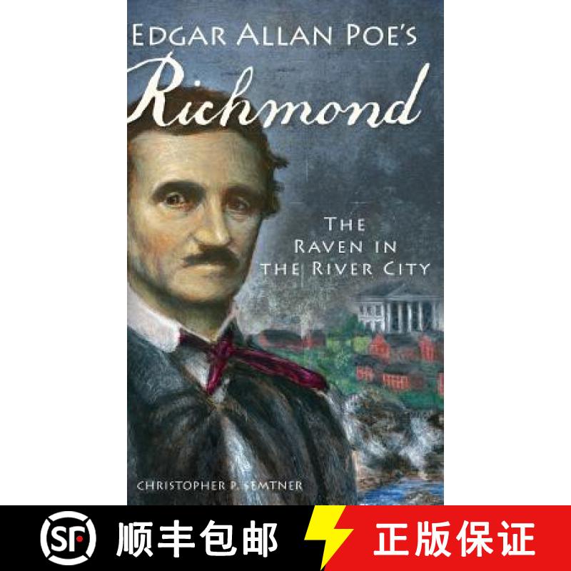 【3-4周达】Edgar Allan Poe's Richmond: The Raven in the River City [9781540206992]