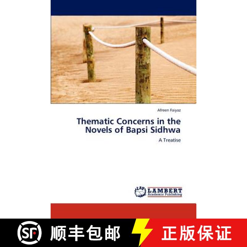 【2-3周达】Thematic Concerns in the Novels of Bapsi Sidhwa [9783844395303]