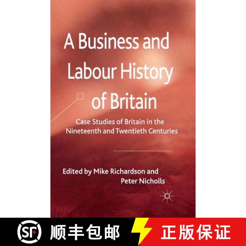 【3-4周达】A Business and Labour History of Britain : Case studies of Britain in the Nineteenth and T... [9781349327911]