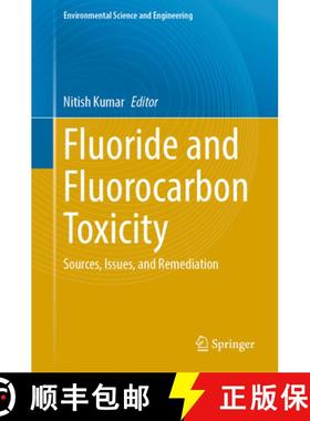 【3-4周达】Fluoride and Fluorocarbon Toxicity : Sources, Issues, and Remediation [9789819777327]