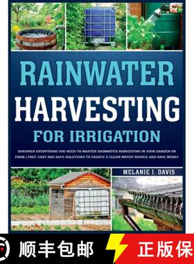 【3-4周达】Rainwater Harvesting For Irrigation: Discover Everything You Need to Master Rainwater Harv... [9781803625485]