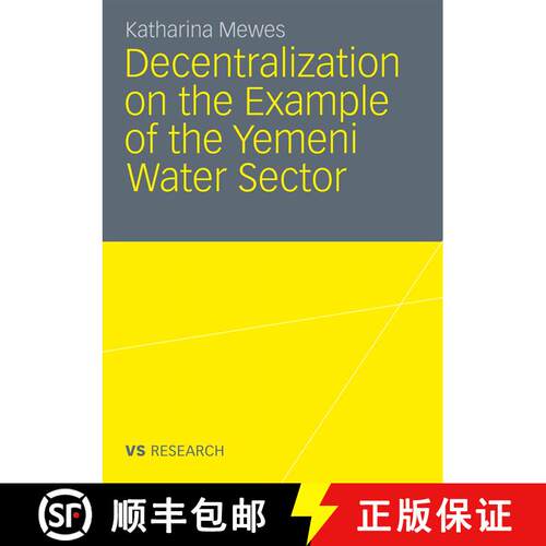 【3-4周达】Decentralization on the Example of the Yemeni Water Sector 2011 [9783531178820]