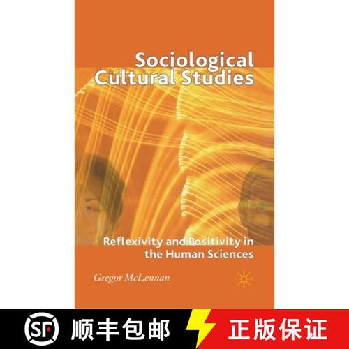 【3-4周达】Sociological Cultural Studies : Reflexivity and Positivity in the Human Sciences [9781349284313]