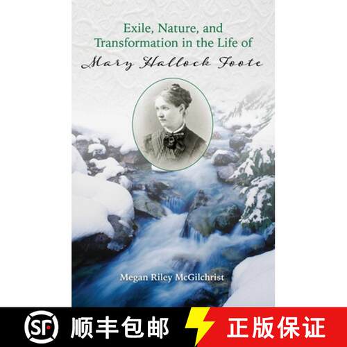 【3-4周达】Exile, Nature, and Transformation in the Life of Mary Hallock Foote [9781647790189]