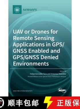 【3-4周达】UAV or Drones for Remote Sensing Applications in GPS/GNSS Enabled and GPS/GNSS Denied Envi... [9783036515908]