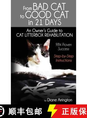 【3-4周达】From Bad Cat to Good Cat in 21 Days: An Owner's Guide to CAT LITTERBOX REHABILITATION [9781629670652]