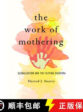 【3-4周达】The Work of Mothering – Globalization and the Filipino Diaspora [9780252082962]