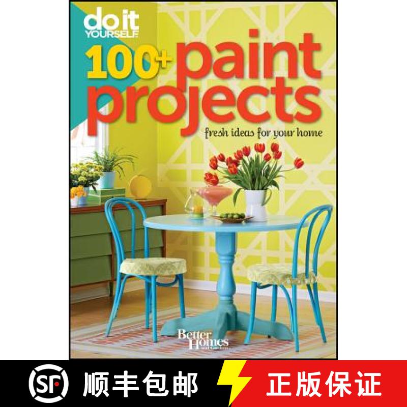 【3-4周达】Do It Yourself 100+ Paint Projects: Fresh Ideas for Your Home [9781118031636]