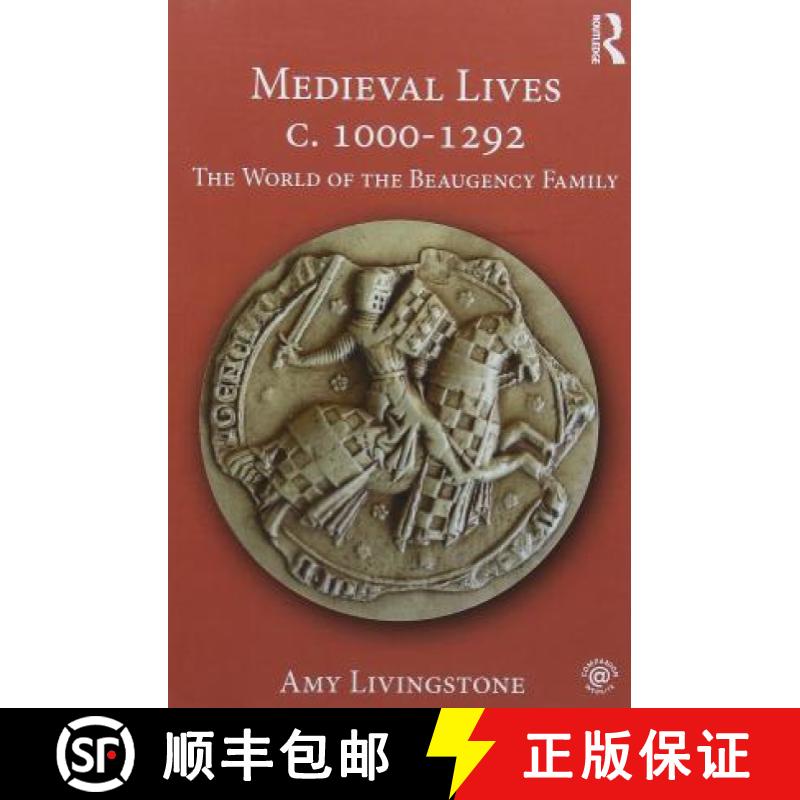 【3-4周达】Medieval Lives c. 1000-1292: The World of the Beaugency Family [9781138677098]