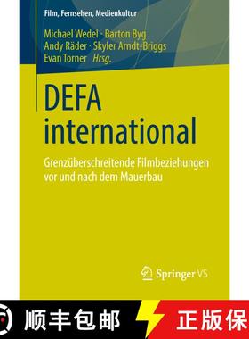 【3-4周达】DEFA international : Grenzüberschreitende Filmbeziehungen vor und nach dem Mauerbau [9783531184937]
