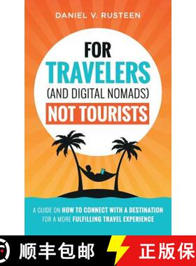 预订 For Travelers (and Digital Nomads) Not Tourists: A guide on how to connect with a destination fo... [9780999715536]