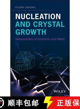 【3-4周达】Nucleation And Crystal Growth: Metastability Of Solutions And Melts [Wiley材料科学] [9781119461579]