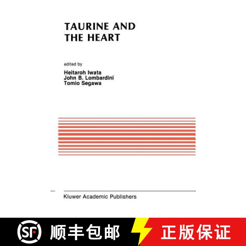 【3-4周达】Taurine and the Heart: Proceedings of the Symposium Annexed to the 10th Annual Meeting of ... [9781461289159]