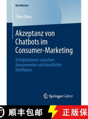 【3-4周达】Akzeptanz von Chatbots im Consumer-Marketing : Erfolgsfaktoren zwischen Konsumenten und k... [9783658293161]