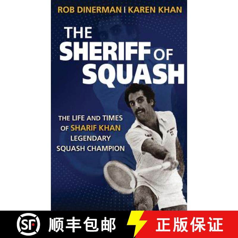 【3-4周达】The Sheriff of Squash: The Life and Times of Sharif Khan Legendary Squash Champion [9781775227403]