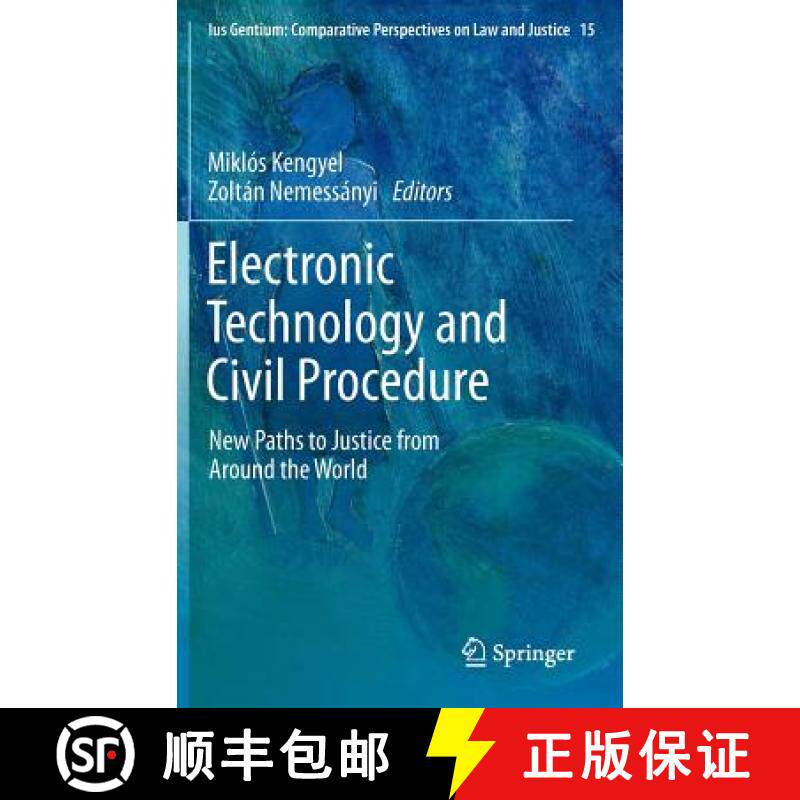 【3-4周达】Electronic Technology and Civil Procedure : New Paths to Justice from Around the World [9789400740716]
