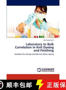 预订 Laboratory to Bulk Correlation in Knit Dyeing and Finishing [9783846506097]