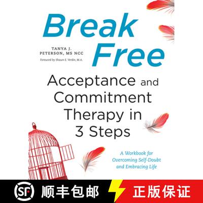 【3-4周达】Break Free: Acceptance and Commitment Therapy in 3 Steps: A Workbook for Overcoming Self-D... [9781623158200]