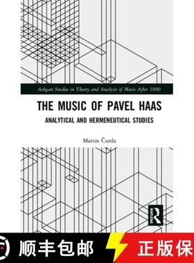 【3-4周达】The Music of Pavel Haas : Analytical and Hermeneutical Studies [9781138360013]