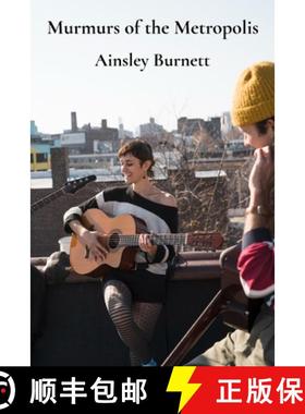 预订 Murmurs of the Metropolis: Composing Soundscapes from the City's Rhythms through Field Recording... [9798348440961]