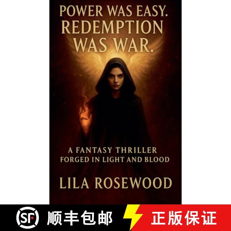 【2-3周达】Power Was Easy. Redemption Was War: A Fantasy Thriller Forged in Light and Blood [9798230682431]