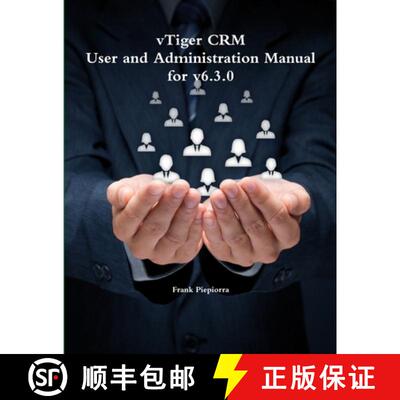 【3-4周达】vTiger CRM - User and Administration Manual for v6.3.0 [9781329196629]