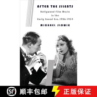 【3-4周达】After the Silents – Hollywood Film Music in the Early Sound Era, 1926–1934 [9780231165822]
