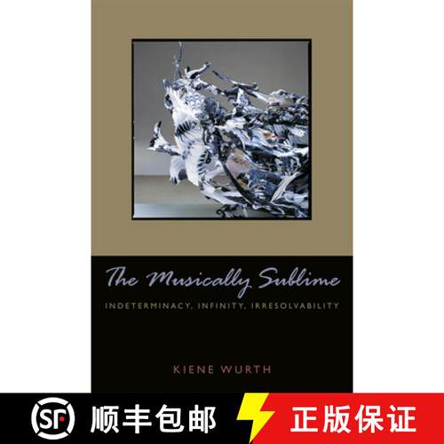【3-4周达】精装 Musically Sublime: Indeterminacy, Infinity, Irresolvability [9780823230631]