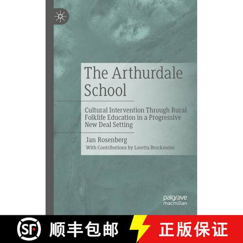 【3-4周达】The Arthurdale School: Cultural Intervention Through Rural Folklife Education in a Progres... [9783031456282]