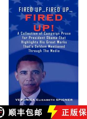 预订 Fired Up...Fired Up....Fired Up! a Collection of Campaign Prose for President Obama That Highlig... [9780985325992]