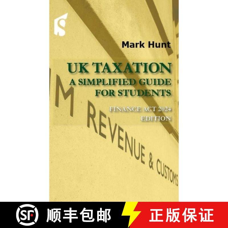 【3-4周达】UK Taxation: A Simplified Guide for Students, Finance ACT 2024 Edition [9781913507602]