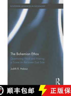 【3-4周达】The Bohemian Ethos : Questioning Work and Making a Scene on the Lower East Side [9780415854399]
