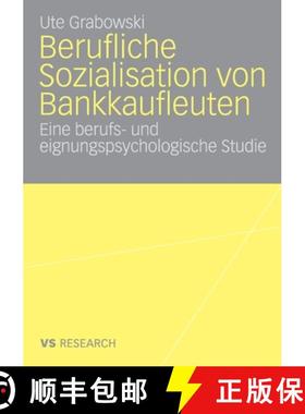 【3-4周达】Berufliche Sozialisation von Bankkaufleuten : Eine berufs- und eignungspsychologische Studie [9783835060869]