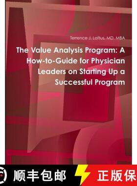 【3-4周达】The Value Analysis Program: A How-to-Guide for Physician Leaders on Starting Up a Successf... [9781365063060]
