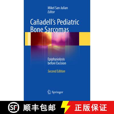 【3-4周达】Cañadell's Pediatric Bone Sarcomas: Epiphysiolysis before Excision (Second Edition 2016) ... [9783319795911]