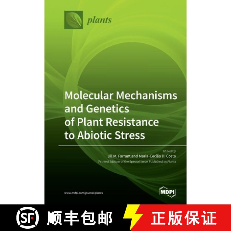 【2-3周达】Molecular Mechanisms and Genetics of Plant Resistance to Abiotic Stress [9783039281220]