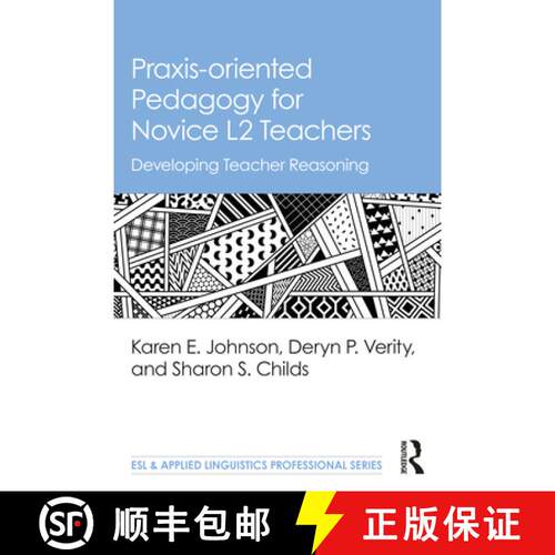 【3-4周达】Praxis-oriented Pedagogy for Novice L2 Teachers: Developing Teacher Reasoning [9781032214085]