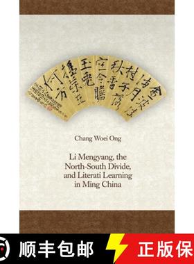 【3-4周达】Li Mengyang, the North–South Divide, and Literati Learning in Ming China [9780674970595]