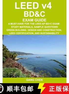 【3-4周达】LEED v4 BD&C EXAM GUIDE: A Must-Have for the LEED AP BD+C Exam: Study Materials, Sample Qu... [9781612650173]