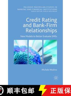 【3-4周达】Credit Rating and Bank-Firm Relationships: New Models to Better Evaluate SMEs (1st ed. 2015) [9781137496218]