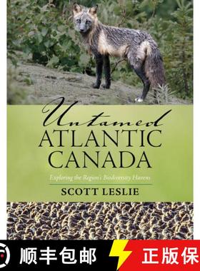 预订 Untamed Atlantic Canada: Exploring the Region's Biodiversity Havens [9781771084161]