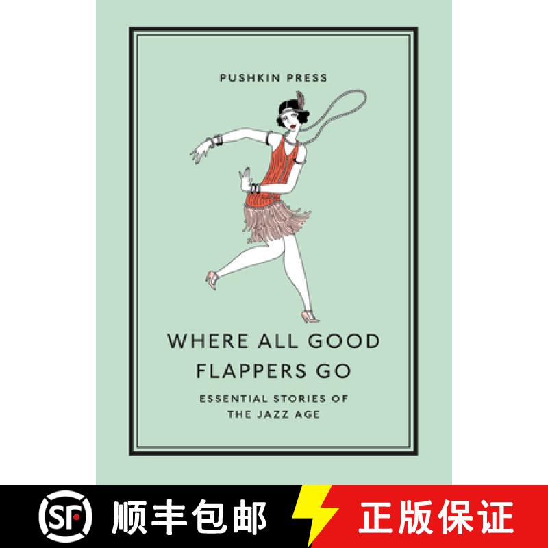 【3-4周达】Where All Good Flappers Go: Essential Stories of the Jazz Age [9781782279303]
