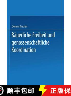 【3-4周达】Bäuerliche Freiheit und genossenschaftliche Koordination: Untersuchungen zur Landwirtscha... [9783824440160]