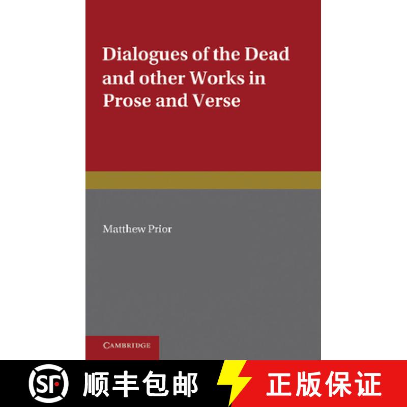 【3-4周达】Writings of Matthew Prior: Volume 2, Dialogues of the Dead and Other Works in Prose and Ve... [9781107666412]